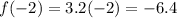 f(-2)=3.2(-2)=-6.4