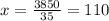 x = \frac{3850}{35} = 110