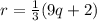 r=\frac{1}{3}(9q+2)