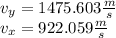 v_{y} = 1475.603 \frac{m}{s}\\v_{x} = 922.059 \frac{m}{s}\\