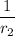 \dfrac{1}{r_2}