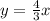 y=\frac{4}{3}x