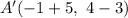 A'(-1+5,\ 4-3)