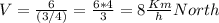 V=\frac{6}{(3/4)}= \frac{6*4}{3}=8 \frac{Km}{h}North