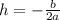 h=-\frac{b}{2a}