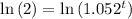 \ln \left(2\right)=\ln \left(1.052^t\right)