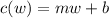 c (w) = mw + b