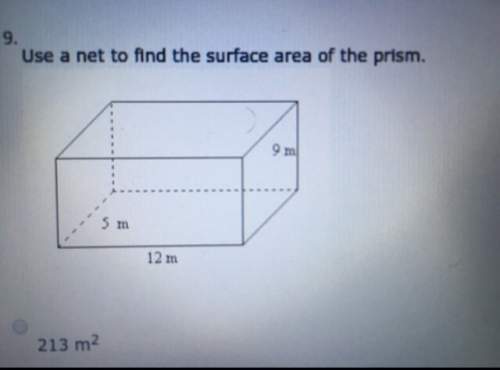 Use a net to find the surface area of the prism. •213 m^2 •426 m^2 •336 m^2 •306 m^2