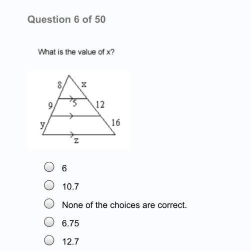 What is the value of x? a. 6 b. 10.7 c. none of the choices are correct d. 6.75 e. 12.7