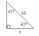 What is the value of x? 5 sqrt 2 10 sqrt 2 5 10