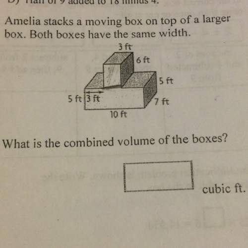 Amelia stacks a moving box on top of a larger box. both boxes have the same width. what is the combi
