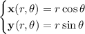 \begin{cases}\mathbf x(r,\theta)=r\cos\theta\\\mathbf y(r,\theta)=r\sin\theta\end{cases}