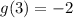 g(3)=-2