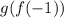 g(f(-1))