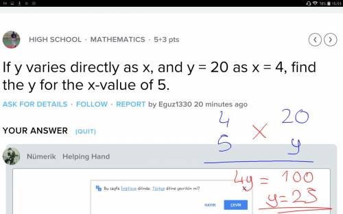 If y varies directly as x, and y = 20 as x = 4, find the y for the x-value of 5.