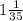 1 \frac{1}{35}