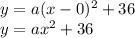 y=a(x-0)^2+36 \\&#10;y=ax^2+36