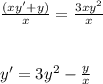 \frac{(xy'+y)}{x}=\frac{3xy^{2}}{x}\\\\\\y'=3y^{2}-\frac{y}{x}