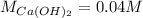 M_{Ca(OH)_2}=0.04M