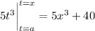 5t^3\bigg|_{t=a}^{t=x}=5x^3+40