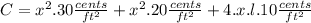 C=x^{2}.30 \frac{cents}{ft^{2} } +x^{2} . 20 \frac{cents}{ft^{2} }+4.x.l. 10 \frac{cents}{ft^{2} }