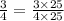 \frac{3}{4} =\frac{3\times 25}{4\times 25}