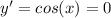 y' = cos(x) = 0