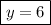 \boxed{y = 6}