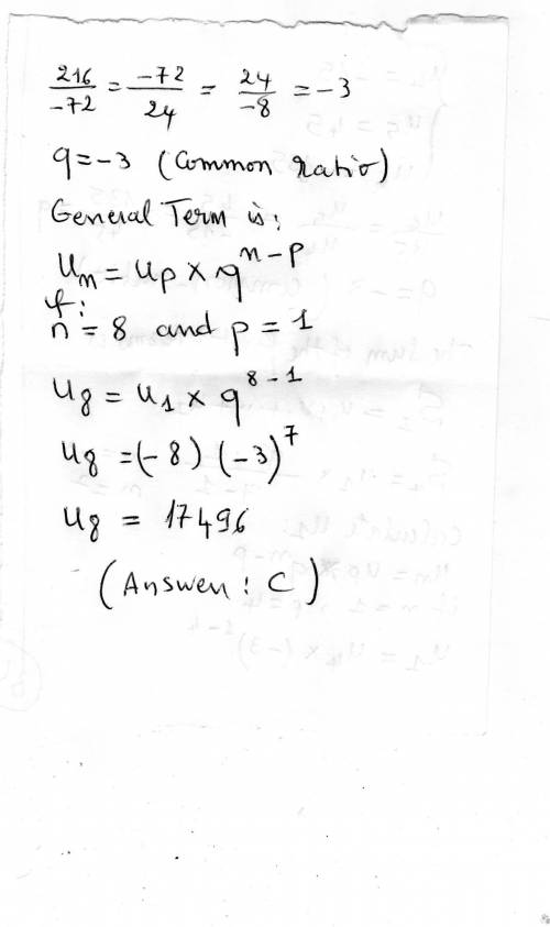 What is the 8th term of the following geometric sequence?  -8,24,-72,216 a:  52,488 b:  5832 c:  17,