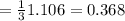 = \frac{1}{3} 1.106 = 0.368