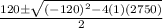 \frac{120\pm \sqrt{(-120)^{2}-4(1)(2750)}}{2}