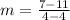 m = \frac{7-11}{4-4}