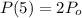 P(5)=2P_o