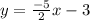 y=\frac{-5}{2}x-3