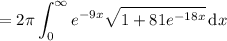 =2\pi\displaystyle\int_0^\infty e^{-9x}\sqrt{1+81e^{-18x}}\,\mathrm dx