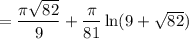 =\dfrac{\pi\sqrt{82}}9+\dfrac\pi{81}\ln(9+\sqrt{82})