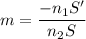 m = \dfrac{-n_1S'}{n_2S}