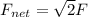 F_{net}=\sqrt{2}F