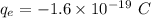 q_e=-1.6\times 10^{-19}\ C