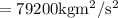 =79200 \mathrm{kg} \mathrm{m}^{2} / \mathrm{s}^{2}