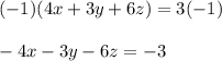 (-1)(4x+3y+6z)=3(-1)\\\\-4x-3y-6z=-3