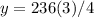 y=236(3)/4