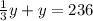 \frac{1}{3}y+y=236