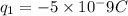 q_{1}=-5\times 10^-9C