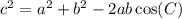 {c}^{2}  =  {a}^{2}  +  {b}^{2}  - 2ab \cos(C)