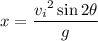x=\dfrac{{v_i}^2\sin2\theta}g