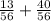 \frac{13}{56} + \frac{40}{56}