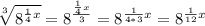 \sqrt [3] {8 ^ {\frac {1} {4} x}} = 8 ^ {\frac{\frac {1} {4} x} {3} }= 8 ^ {\frac {1} {4 * 3} x} = 8 ^ {\frac {1} {12} x}