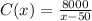 C(x)= \frac{8000}{x-50}