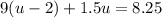 9(u - 2) + 1.5u = 8.25